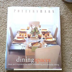 Pottery Barn Dining Spaces Ideas And Inspiration Stylish Entertaining Book